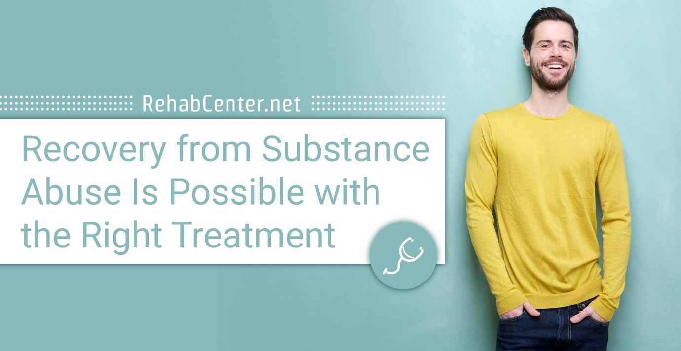 RehabCenter.net Recovery from Substance Abuse Is Possible with the Right Treatment