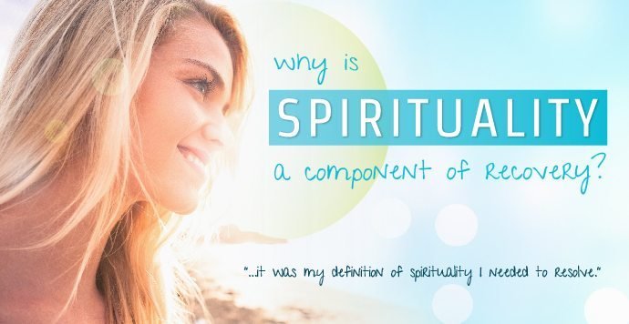 Why is Spirituality a Component of Recovery