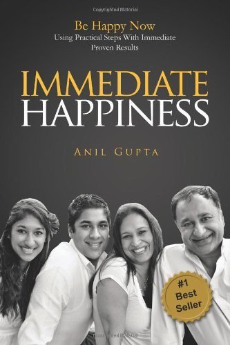 "Immediate Happiness" By Anil Gupta