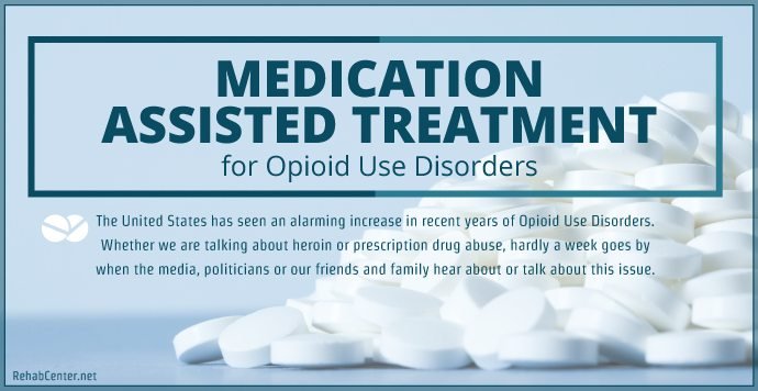 RehabCenter.net Medication Assisted Treatment for Opioid Use Disorders 2