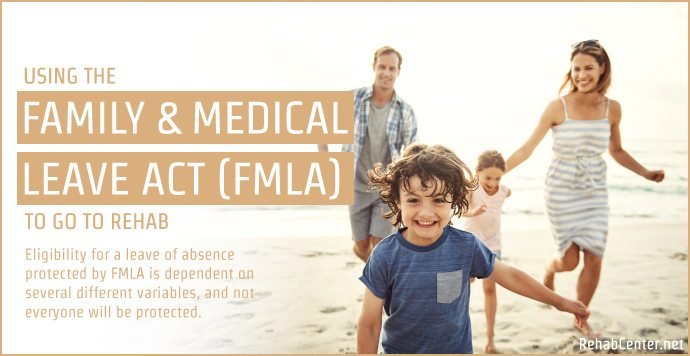 RehabCenter.net Using the Family and Medical Leave Act (FMLA) to Go to Rehab